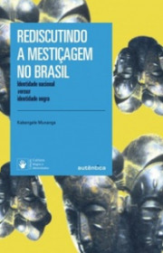 Capa do livor - Rediscutindo a mestiçagem no Brasil (Coleção Cultu...