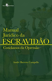 Capa do livor - Manual Jurídico da Escravidão 02: Cotidianos da Op...