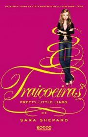 Capa do livro - Série Pretty Little Liars 09 - Traiçoeiras