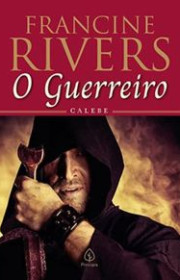 Capa do livor - Série Filhos da Coragem 02 - O Guerreiro: Calebe