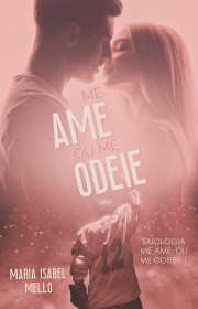 Capa do livor - Série Me Ame ou Me Odeie 01 - Me Ame ou Me Odeie