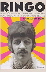 Capa do livor - Ringo: A história do baterista mais famoso do mund...