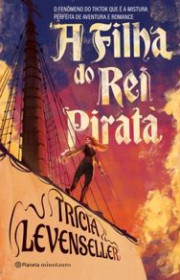 Capa do livor - Série A Filha do Rei Pirata 01  - A Filha do Rei P...