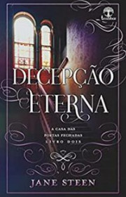 Capa do livor - Série A Casa das Portas Fechadas 02 - Decepção Ete...