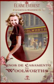 Capa do livor - Série As Garotas da Woolworths 05 - Sinos de Casam...