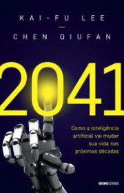 Capa do livor - 2041: Como a inteligência artificial vai mudar sua...