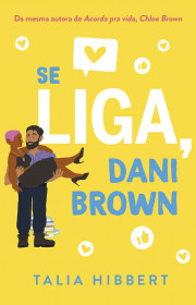 Capa do livor - Série Irmãs Brown 02 - Se Liga, Dani Brown