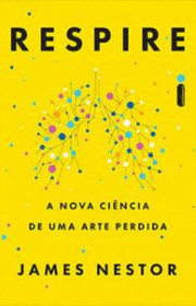 Capa do livor - Respire: A Nova Ciência de uma Arte Perdida