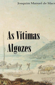 Capa do livor - As Vítimas Algozes: Quadros da Escravidão