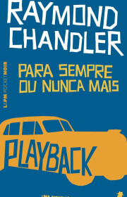 Capa do livor - Detetive Philip Marlowe 07 - Para Sempre Ou Nunca...