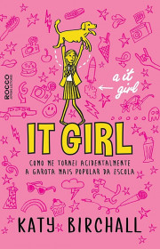 Capa do livor - It girl: Como me tornei acidentalmente a garota ma...