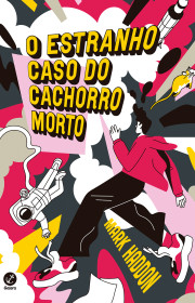 Capa do livor - O estranho caso do cachorro morto (Ed. Galera Reco...