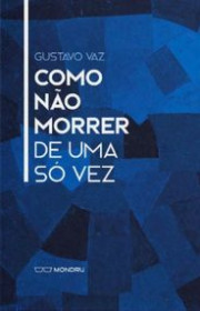 Capa do livor - Como Não Morrer de Uma Só Vez